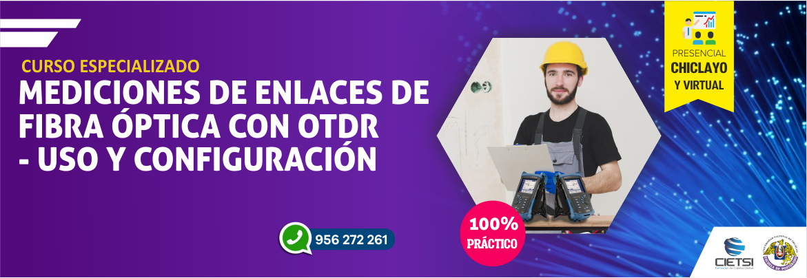 CURSO ESPECIALIZADO 2 MEDICIONES DE ENLACES DE FIBRA ÓPTICA CON OTDR - USO Y CONFIGURACIÓN 2019(100% PRÁCTICO - NUEVO)