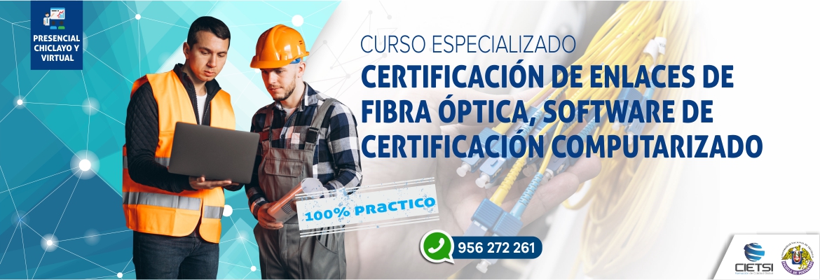 CURSO ESPECIALIZADO 3 CERTIFICACIÓN DE ENLACES DE FIBRA ÓPTICA, SOFTWARE DE CERTIFICACIÓN COMPUTARIZADO 2019 (100% PRÁCTICO - NUEVO)