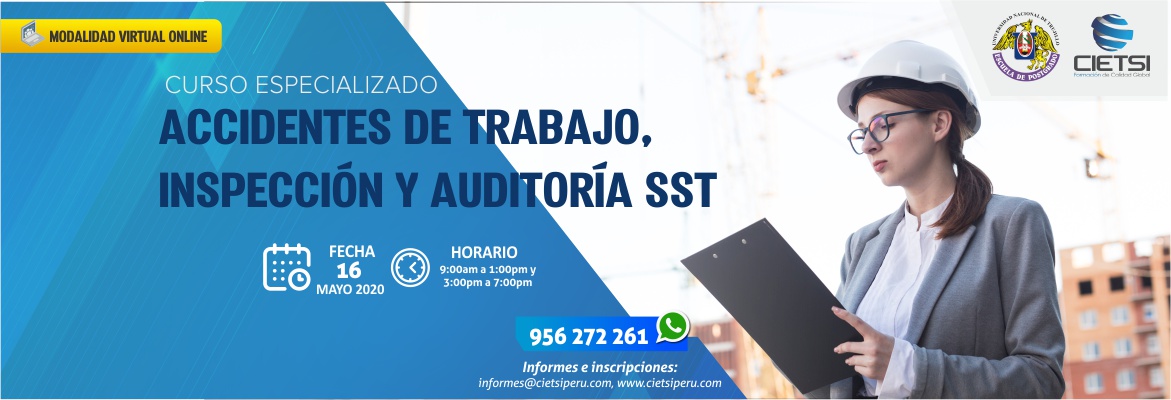 CURSO ESPECIALIZADO ACCIDENTES DE TRABAJO, INSPECCIÓN Y AUDITORÍA EN SEGURIDAD Y SALUD EN EL TRABAJO 2020 (VIRTUAL ONLINE)