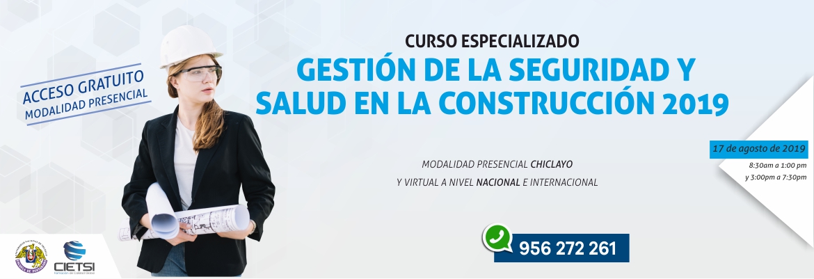 CURSO ESPECIALIZADO GESTIÓN DE LA SEGURIDAD Y SALUD EN LA CONSTRUCCIÓN 2019 (NUEVO)