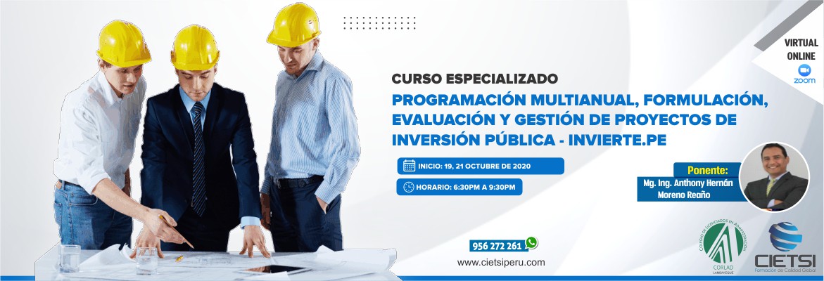 CURSO ESPECIALIZADO PROGRAMACIÓN MULTIANUAL, FORMULACIÓN, EVALUACIÓN Y GESTIÓN DE PROYECTOS DE INVERSIÓN PÚBLICA – INVIERTE.PE 2020