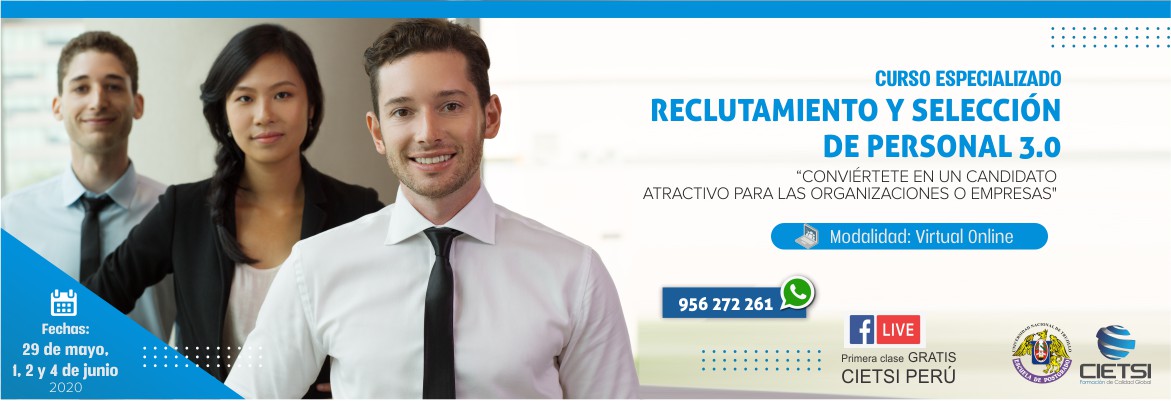 CURSO ESPECIALIZADO RECLUTAMIENTO Y SELECCIÓN DE PERSONAL 3.0 2020 (VIRTUAL ONLINE)