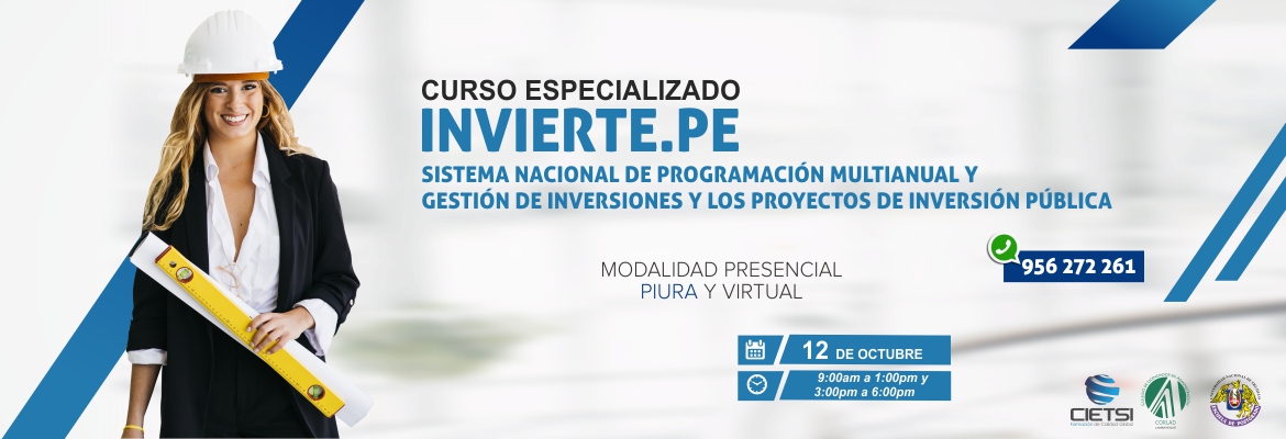 CURSO ESPECIALIZADO SISTEMA NACIONAL DE PROGRAMACIÓN MULTIANUAL Y GESTIÓN DE INVERSIONES Y LOS PROYECTOS DE INVERSIÓN PÚBLICA - INVIERTE 2019 (NUEVO)