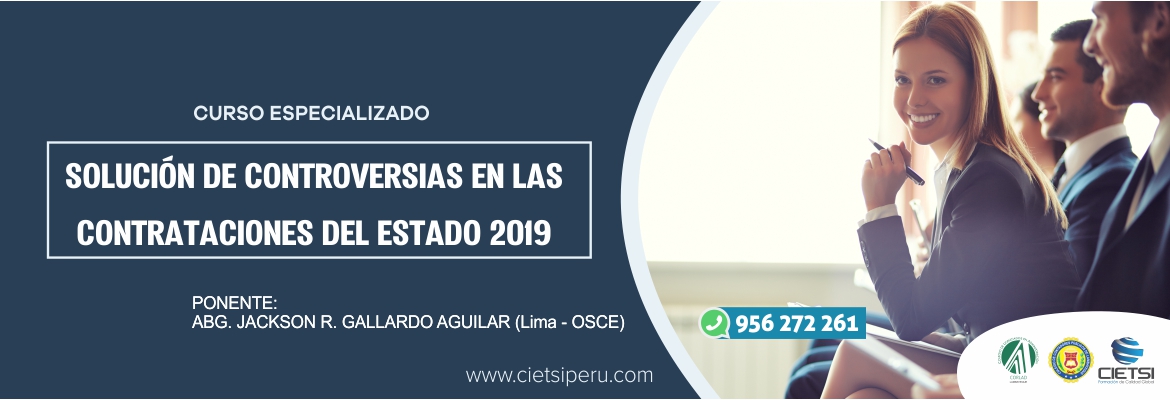 CURSO ESPECIALIZADO SOLUCIÓN DE CONTROVERSIAS EN LAS CONTRATACIONES DEL ESTADO 2019