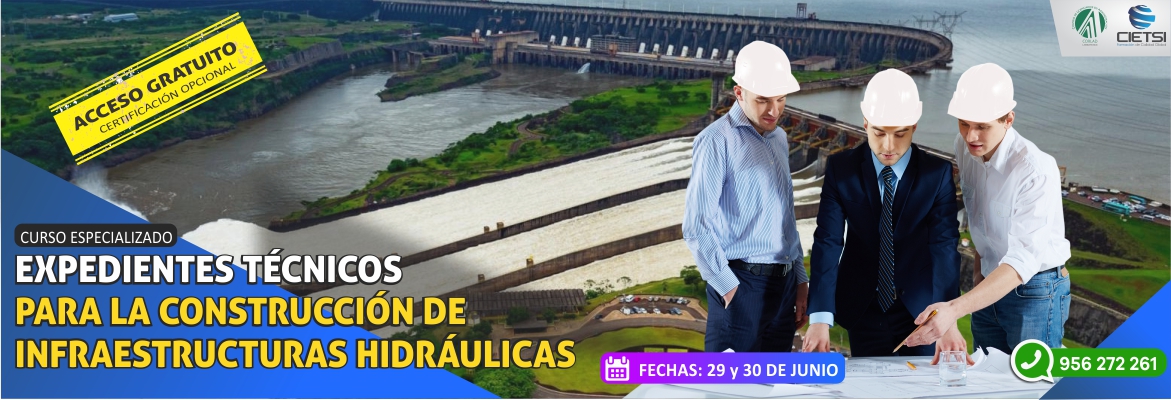 CURSO GRATUITO EXPEDIENTES TÉCNICOS PARA LA CONSTRUCCIÓN DE INFRAESTRUCTURAS HIDRÁULICAS 2019 